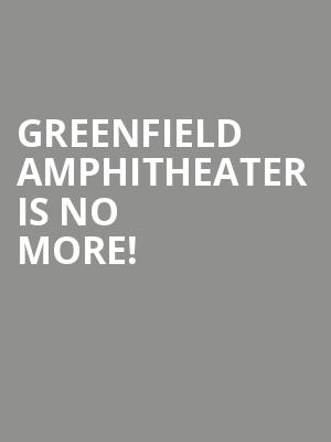 Greenfield Amphitheater is no more